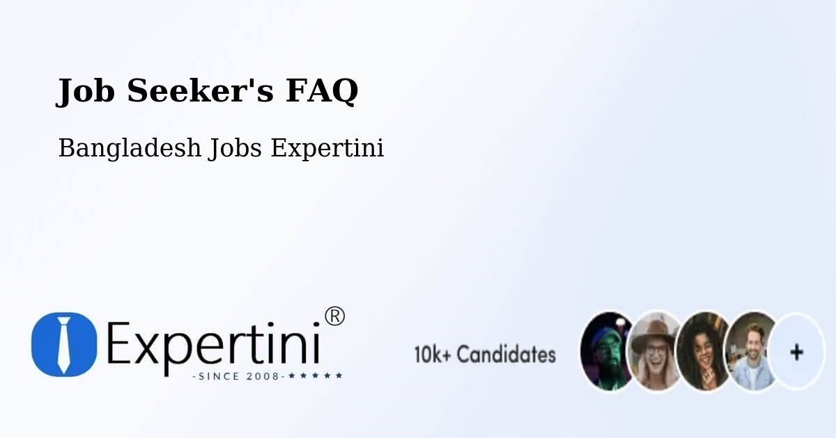 Job Seeker FAQ – Tangail - Bangladesh Jobs Expertini