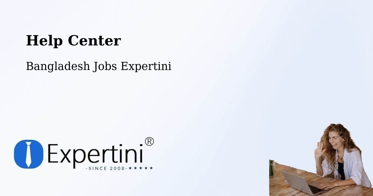 Help Center – Tangail - Bangladesh Jobs Expertini