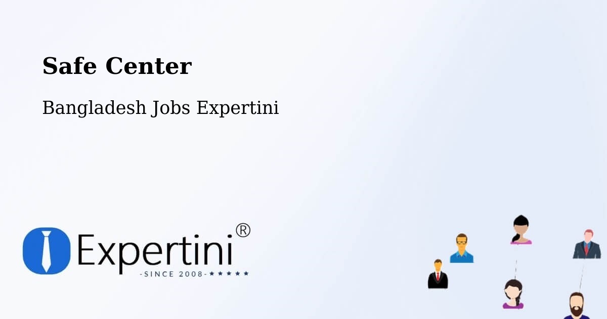 Safety Center – Tangail - Bangladesh Jobs Expertini
