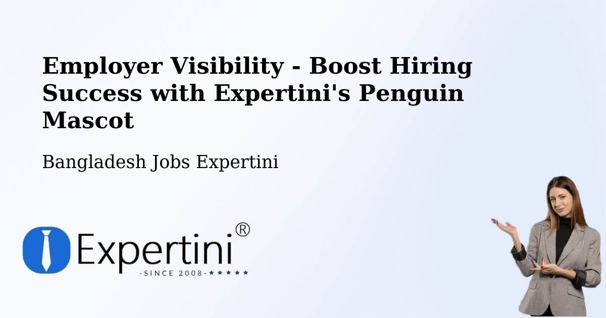 CV and Resume Visibility Optimization – Tangail - Bangladesh Jobs Expertini